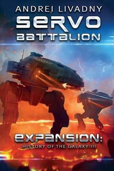 Paperback Servobattalion (Expansion: The History of the Galaxy, Book #3): A Space Saga Book