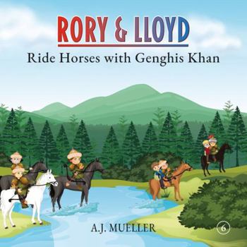 Paperback Rory & Lloyd Ride Horses with Genghis Khan (The Time Travel Adventures of Rory & Lloyd) Book