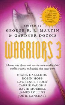 Warriors 3: All-new tales of war and warriors - in worlds of old, worlds to come, and worlds that never were - Book #3 of the Warriors