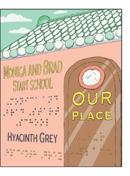 Hardcover Our Place: Monica and Brad Start School Book