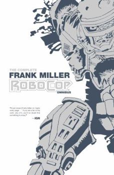 Paperback The Complete Frank Miller RoboCop Omnibus Book