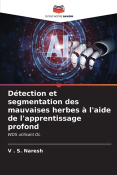 Paperback Détection et segmentation des mauvaises herbes à l'aide de l'apprentissage profond [French] Book