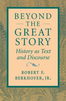 Paperback Beyond the Great Story: History as Text and Discourse Book