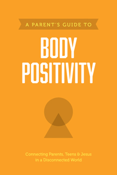 Paperback A Parent's Guide to Body Positivity Book