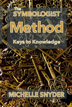 Paperback The Symbologist: Method: Keys to Knowledge Book