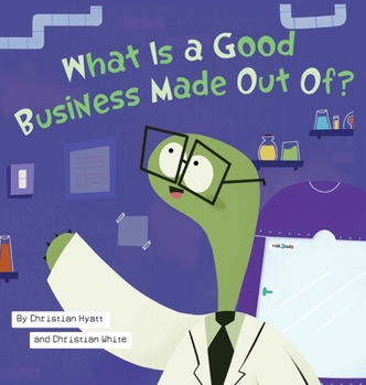 What Is a Good Business Made Out Of