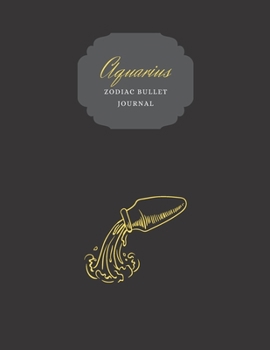 Aquarius Zodiac Bullet Journal Black Yellow : Positive, Zodiac Diary Journal with Dots Composition Notebook Inspirational (110 Pages, 8. 5x11, Dots)