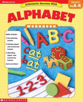 Paperback Scholastic Success With: Alphabet Workbook Book