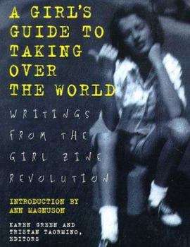Paperback Girls Guide to Taking Over the World: Writings from the Girl Zine Revolution Book