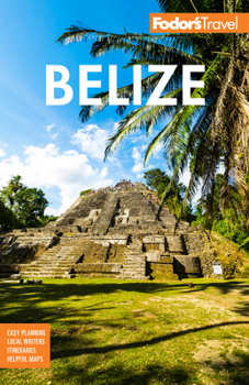 Paperback Fodor's Belize: With a Side Trip to Guatemala Book