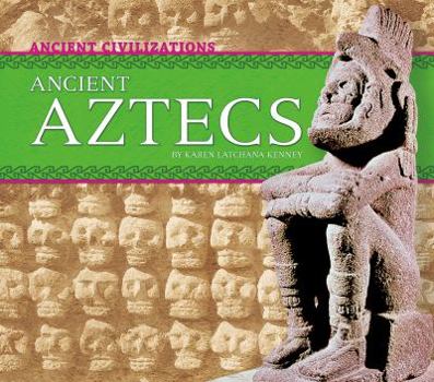 Ancient Aztecs - Book  of the Ancient Civilizations