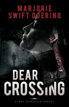 Paperback Dear Crossing: The Ray Schiller Series Book