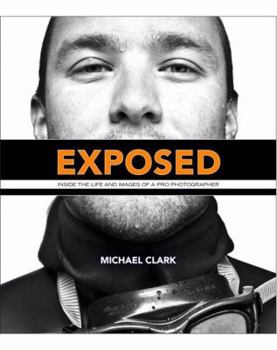 Paperback Exposed: Inside the Life and Images of a Pro Photographer Book
