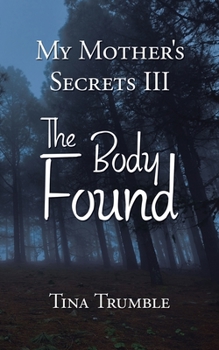 Paperback My Mother's Secrets Iii: The Body Found Book