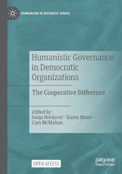 Paperback Humanistic Governance in Democratic Organizations: The Cooperative Difference Book