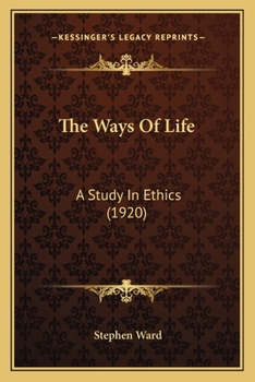 Paperback The Ways Of Life: A Study In Ethics (1920) Book