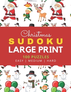 Paperback Christmas Sudoku Large Print: Santa Party Theme / 100 Puzzles / Easy Medium and Hard Skill Level / 9x9 Grid / With Solutions In Book / 1 Puzzle Per Pa [Large Print] Book