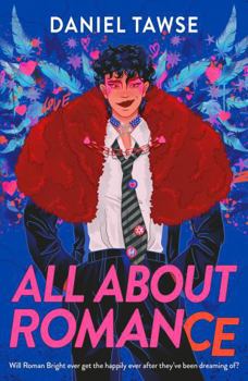 Paperback Hodder Childrens Books All About Romance A Happily-Ever-After Queer Love Story. Book