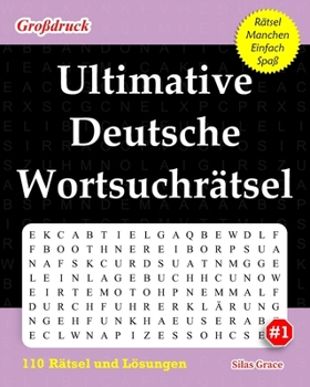 Paperback Ultimative Deutsche Wortsuchrätsel: #1: (GERMAN EDITION): 110 Lustige Rätsel mit Lösungen, die Sie Unterhalten [German] Book