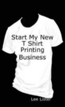 Paperback Start My New T Shirt Printing Business Book