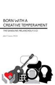 Paperback Born With a Creative Temperament: The Sanguine-Melancholy (I-C) Book