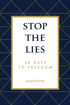 Paperback Stop the Lies: 30 Days to Freedom Book