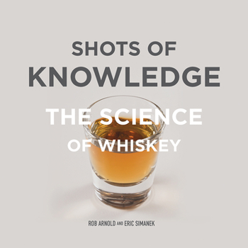 Hardcover Shots of Knowledge: The Science of Whiskey Book