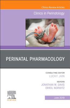 Hardcover Perinatal Pharmacology, an Issue of Clinics in Perinatology: Volume 46-2 Book