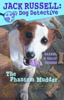 The Phantom Mudder - Book #2 of the Jack Russell Dog Detective