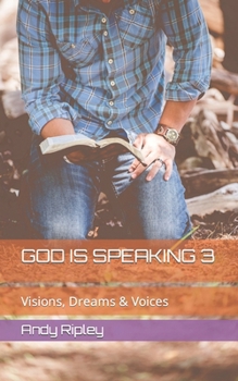 Paperback God Is Speaking 3: Visions, Dreams & Voices Book