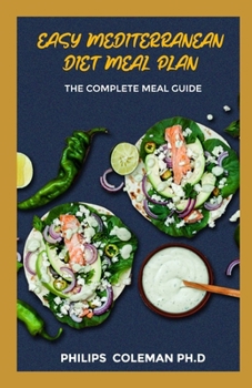 Paperback Easy Mediterranean Diet Meal Plan: The Complete Meal Guide Book