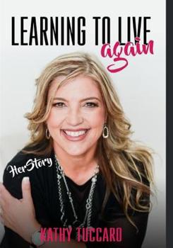 Paperback HerStory Volume 1 - Kathy Tuccaro: Learning To Live Again Book