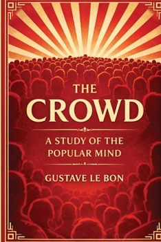 Paperback The Crowd: A Study of the Popular Mind Book