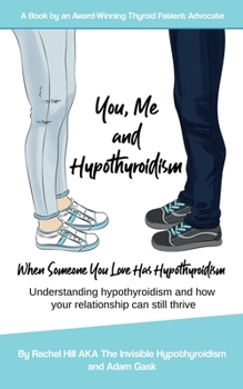 Paperback You, Me and Hypothyroidism: When Someone You Love Has Hypothyroidism Book