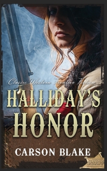 Paperback Halliday's Honor: Classic Western Frontier Fiction Book