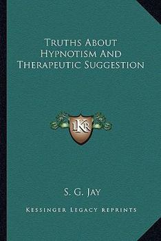 Paperback Truths About Hypnotism And Therapeutic Suggestion Book