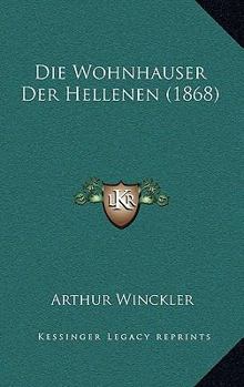 Paperback Die Wohnhauser Der Hellenen (1868) [German] Book