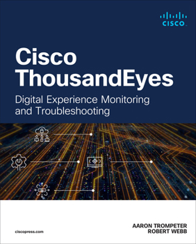 Paperback Cisco Thousandeyes: Digital Experience Monitoring and Troubleshooting Book