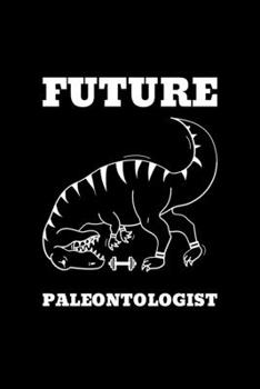 Future Paleontologist: Blank Lined Journal | Office Notebook | Writing Creativity | Meeting Notes | Documentation