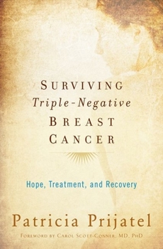 Paperback Surviving Triple-Negative Breast Cancer: Hope, Treatment, and Recovery Book