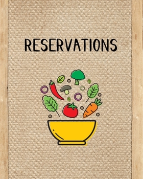 Paperback Reservations: Restaurant Reservation Book - Guest Booking Diary - Hostess Table Log Journal - Record and Tracking for Restaurants, R Book