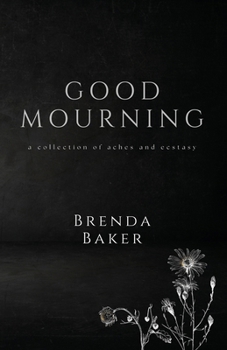 Paperback Good Mourning: a collection of aches and ecstasy Book