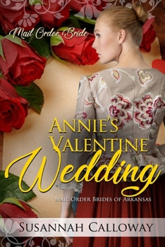 Annie's Valentine Wedding - Book  of the Mail Order Brides of Arkansas