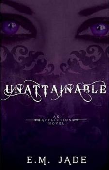 Paperback Unattainable: (Vampire Affliction Novel #2) Dark Fantasy and Teen Romance Book