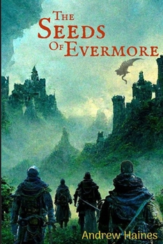 Paperback The Seeds of Evermore: Book 1 of The Evermore Saga Book
