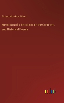 Hardcover Memorials of a Residence on the Continent, and Historical Poems Book