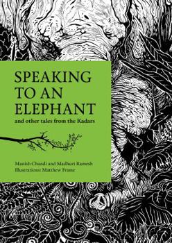 Paperback Speaking to an Elephant: And Other Tales from the Kadars Book