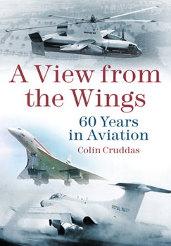 Paperback A View from the Wings: 60 Years in British Aviation Book