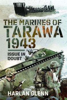 Hardcover The Marines of Tarawa, 1943: Issue in Doubt Book