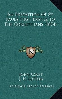 Paperback An Exposition Of St. Paul's First Epistle To The Corinthians (1874) Book